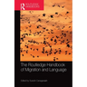 The Routledge Handbook of Migration and Language