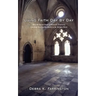 Living Faith Day by Day: How the Sacred Rules of Monastic Traditions Can Help You Live Spiritually in the Modern World