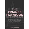 The Finance Playbook for Entrepreneurs: Build a solid finance department for your high-growth business, without the trial and error
