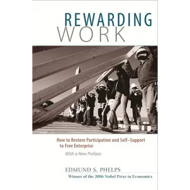 Rewarding Work: How to Restore Participation and Self-Support to Free Enterprise, with a New Preface
