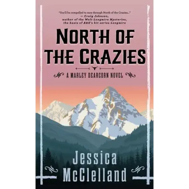 North of the Crazies: A Marley Dearcorn Novel