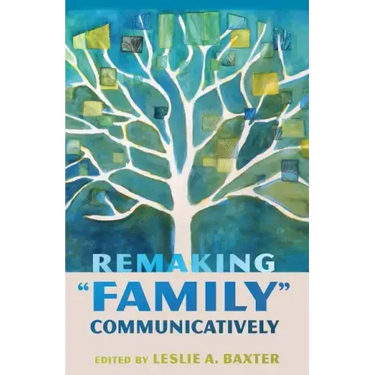 Remaking "Family" Communicatively