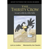 The Thirsty Crow: Aesop's Little by Little Fable