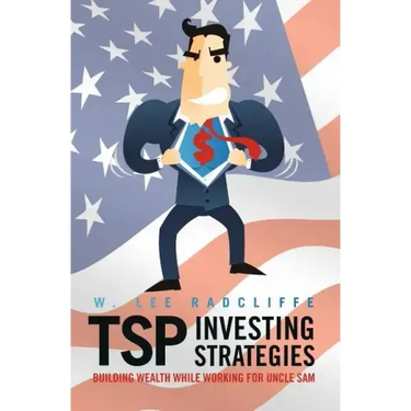 TSP Investing Strategies: Building Wealth While Working for Uncle Sam