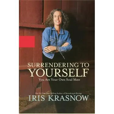 Surrendering to Yourself: You Are Your Own Soul Mate