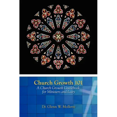 Church Growth 101 A Church Growth Guidebook for Ministers and Laity