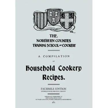 A Compilation of Household Cookery Recipes (1913)