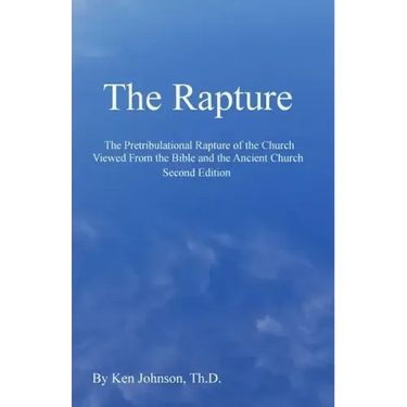 The Rapture: The Pretribulational Rapture Viewed From the Bible and the Ancient Church
