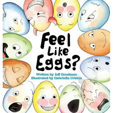 Feel Like Eggs?: Introducing Children to a Dozen Emotions