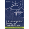 A Philosophical Essay on Probabilities