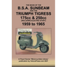 BOOK OF THE BSA SUNBEAM & TRIUMPH TIGRESS 175cc & 250cc SCOOTERS 1959 TO 1965