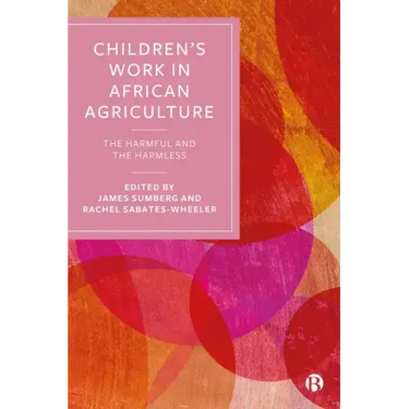 Children's Work in African Agriculture: The Harmful and the Harmless