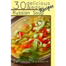 Russian Soup Recipes: Thirty Delicious and Easy Soup Recipes