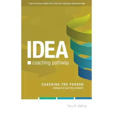 IDEA Coaching Pathway: Coaching the Person, not just the Problem!