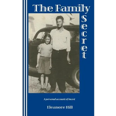 The Family Secret: A Personal Account of Incest
