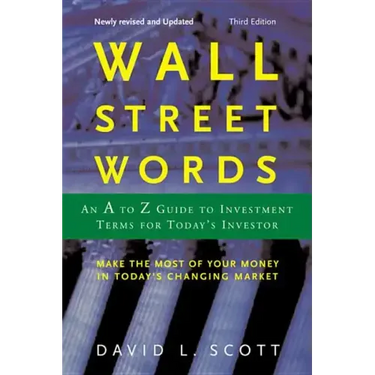 Wall Street Words: An A to Z Guide to Investment Terms for Today's Investor