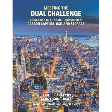 Meeting the Dual Challenge: A Roadmap to At-Scale Deployment of Carbon Capture, Use, and Storage: Volume III - Analysis of CCUS Technologies