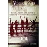 Your God is Too Small: 50 Essays On Life, Love & Liberty Without Religion
