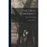 The Great Conspiracy: Its Origin and History