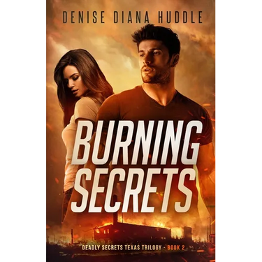 Burning Secrets: Deadly Secrets Texas Trilogy - Book 2