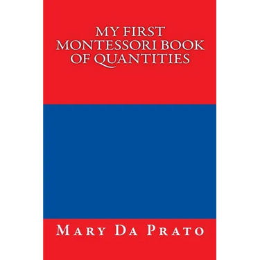 My First Montessori Book of Quantities