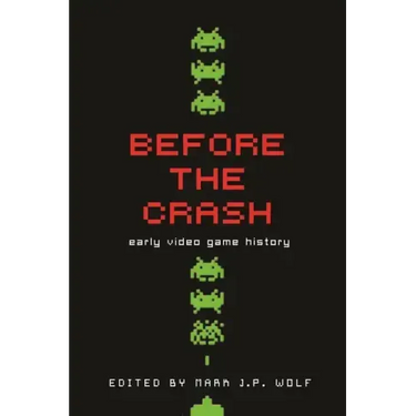 Before the Crash: Early Video Game History