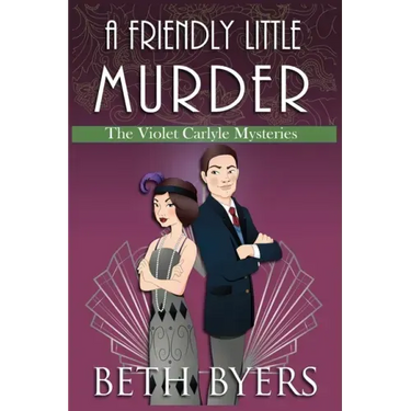 A Friendly Little Murder: A Violet Carlyle Cozy Historical Mystery