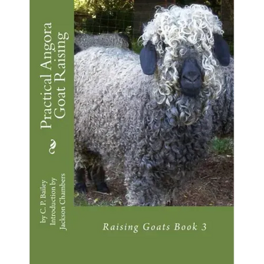 Practical Angora Goat Raising: Raising Goats Book 3
