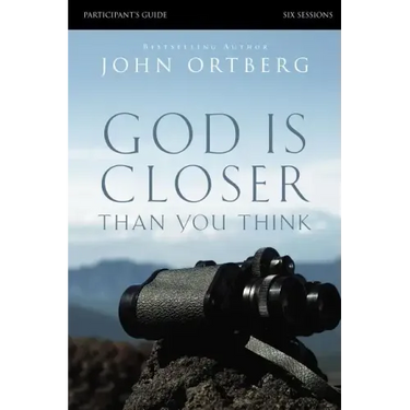 God Is Closer Than You Think Bible Study Participant's Guide