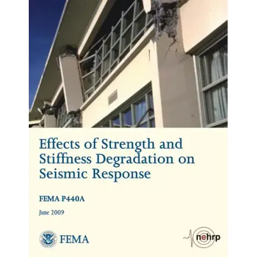 Effects of Strength and Stiffness Degradation on Seismic Response (FEMA P440A / June 2009)