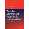 Wearable Antennas and Body Centric Communication: Present and Future