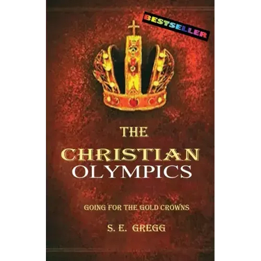 The Christian Olympics: Going for the Gold Crowns(Christian living books for women and men)