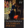 The Oxford Handbook of Victorian Poetry