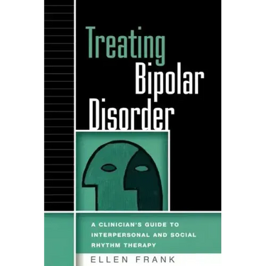 Treating Bipolar Disorder: A Clinician's Guide to Interpersonal and Social Rhythm Therapy