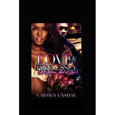 Love and Hennessy: An Addictive Kind Of Love