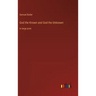 God the Known and God the Unknown: in large print