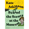 Behind the Scenes at the Museum: A Novel (Twenty-Fifth Anniversary Edition)