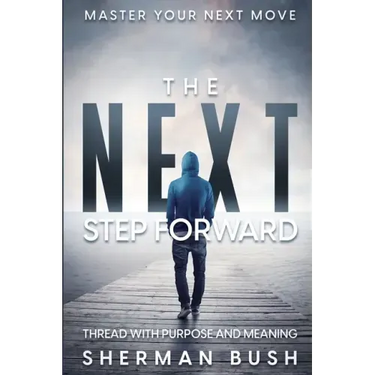 Master Your Next Move: The Next Step Forward - Thread With Purpose and Meaning