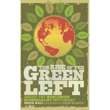 The Rise of the Green Left: Inside the Worldwide Ecosocialist Movement
