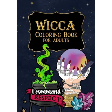 Wicca Coloring Book for Adults: A Relaxing Witch Coloring Pages with Affirmations to help you get through your day