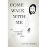 Come Walk with Me: An Invitation from God