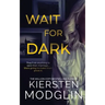 Wait for Dark