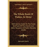 The Whole Book of Psalms, in Meter: With Hymns Suited to the Feasts and Fasts of the Church, and Other Occasions of Public Worship (1828)