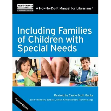 Including Families of Children with Special Needs: A How-To-Do-It Manual for Librarians
