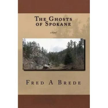 The Ghosts of Spokane: 1896