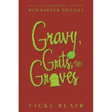 Gravy, Grits, and Graves: 1St Book of the Mcwhorter Trilogy