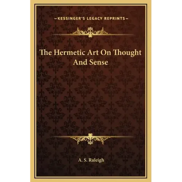 The Hermetic Art on Thought and Sense