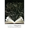 Telling Stories: The Craft of Narrative and the Writing Life