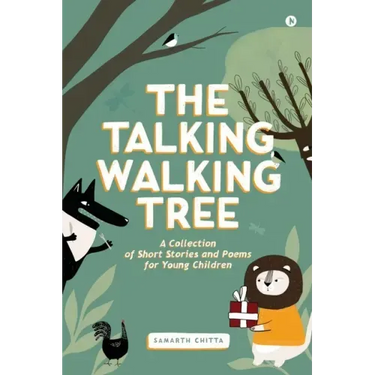 The Talking Walking Tree: A Collection of Short Stories and Poems for Young Children