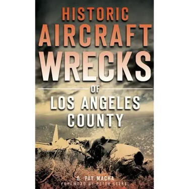 Historic Aircraft Wrecks of Los Angeles County